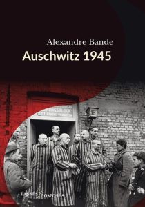 Auschwitz 1945 - Bande Alexandre