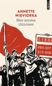 Mes années chinoises - Wieviorka Annette