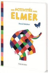 Mes activités avec Elmer - McKee David