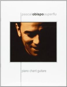 Pascal Obispo. Superfu, piano, chant, guitare - Obispo Pascal