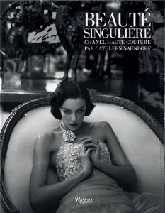 Beauté singulière. Chanel haute couture - Naundorf Cathleen - Neutres Jérôme