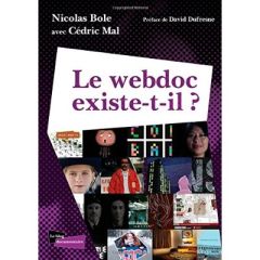 Le webdoc existe-t-il ? - Bole Nicolas - Mal Cédric - Dufresne David