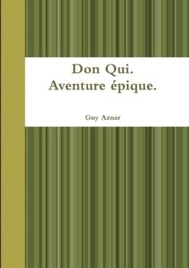 Don Qui.Aventure épique. - Aznar Guy