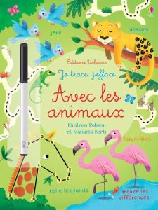 Avec les animaux. Avec un feutre à encre effaçable - Berti Manuela - Robson Kirsteen - Duran Véronique