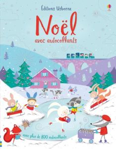 Noël avec autocollants - Baggott Stella - Bowman Lucy - Cixous Déborah - Ch