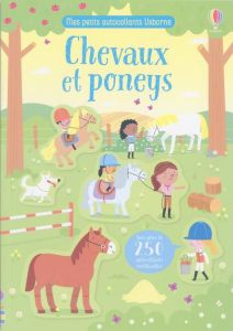 Chevaux et poneys. Avec plus de 250 autocollants réutilisables - Robson Kirsteen - Siroy Adrien - Souchon Eléonore