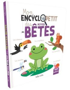 Mon encyclopetit des petites bêtes - Ménard Valérie - Huynh Kim - McClish Caroline - Pi