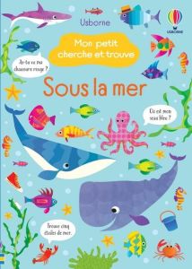 Sous la mer - Lucas Gareth - Robson Kirsteen - Lefebvre Claire