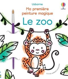 Le zoo. Avec un pinceau - Wheatley Abigail - Beevers Emily - Souchon Eléonor