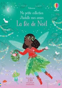 La fée de Noël. Avec plus de 230 autocollants réutilisables - Watt Fiona - MacKay Lizzie - Duran Véronique