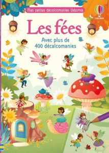 Les fées. Avec plus de 400 décalomanies - Wheatley Abigail - Bordicchia Gaia - Beevers Emily