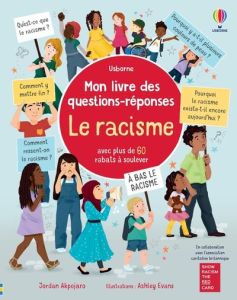 Le racisme. Avec plus de 60 rabats à soulever - Akpojaro Jordan - Evans Ashley - Chaput Nathalie -