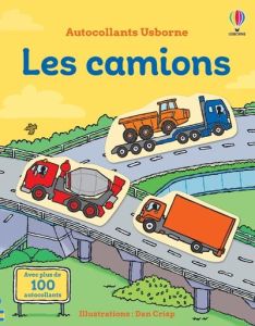 Les camions. Avec plus de 100 autocollants - Taplin Sam - Crisp Dan - Cixous Déborah