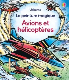 Avions et hélicoptères. Avec un pinceau - Tudor Andy - MacKinnon Catherine-Anne