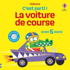 La voiture de course. Avec 5 sons - Taplin Sam - Miller Edward - Marks Anthony - Duran