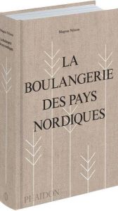 La boulangerie des pays nordiques - Nilsson Magnus - Dion Baker Samantha - Néreaud Amé