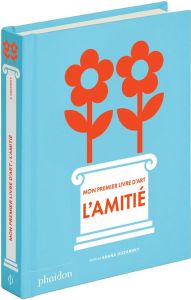 Mon premier livre d'art : l'amitié - Gozansky Shana - Causse Manu