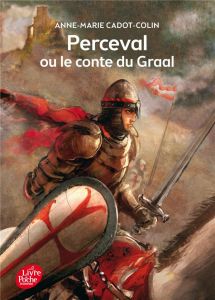 Perceval ou le conte du Graal - Cadot-Colin Anne-Marie