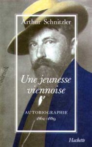 Une jeunesse viennoise. 1862-1889, autobiographie - Schnitzler Arthur - Jaccard Roland - Roche Nicole