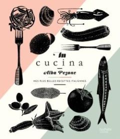 In cucina. Mes plus belles recettes italiennes - Pezone Alba - Lobbestaël Nicolas - Chomel de Varag