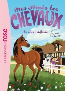 Mes amis les chevaux Tome 3 : Un choix difficile - Thalmann Soumillon Sophie - Godeau Natacha - Mandr