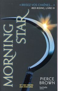 Red Rising Tome 3 : Morning Star - Brown Pierce - Lenoir H.