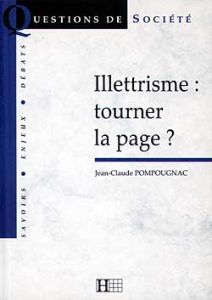 Illettrisme. Tourner la page ? - Pompougnac Jean-Claude