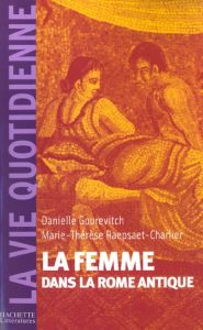 La femme dans la Rome antique - Gourevitch Danielle - Raepsaet-Charlier Marie-Thér