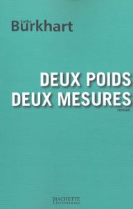 Deux poids deux mesures - Burkhart Kathe