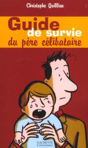 Guide de survie du père célibataire - Quillien Christophe