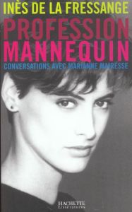 Profession mannequin. Conversations avec Marianne Mairesse - La Fressange Inès de