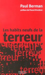 Les habits neufs de la terreur - Berman Paul - Bruckner Pascal - Robert Richard