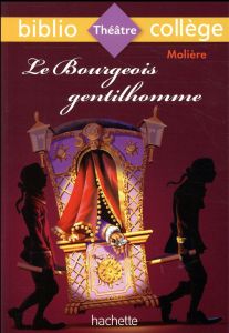 Le bourgeois gentilhomme - MOLIERE (POQUELIN DI