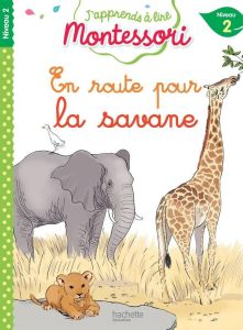 En route pour la savane. Niveau 2 - Leroy-Jouenne Charlotte - Doumont Gwenaëlle