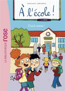 A l'école ! Tome 1 : C'est la rentrée ! - Laroche Sophie - Dreidemy Joëlle