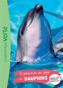 Wild Immersion Tome 4 : Expédition au pays des Dauphins - Ruter Pascal - Ghislain Jean-Marie