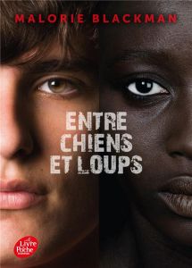 Entre chiens et loups Tome 1 - Blackman Malorie - Sarn Amélie