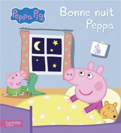 Bonne nuit Peppa - Astley Neville - Baker Mark - Desfour Aurélie