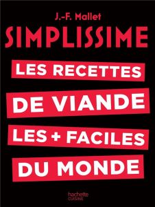 Les recettes de viande les plus faciles du monde - Mallet Jean-François