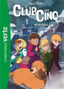 Le Club des Cinq Tome 4 : Le Club des Cinq en vacances - Blyton Enid - Estèves Anne-Laure