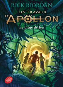 Les travaux d'Apollon Tome 3 : Le piège de feu - Riordan Rick - Pracontal Mona de