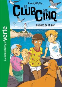 Le Club des Cinq Tome 11 : Le Club des Cinq au bord de la mer - Blyton Enid - Elland-Goldsmith Rosalind