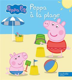 Peppa Pig : Peppa à la plage - Astley Neville - Baker Mark - Desfour Aurélie