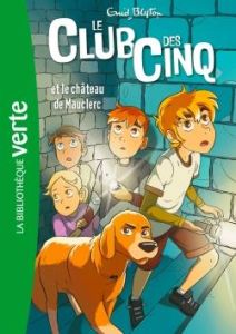 Le Club des Cinq Tome 12 : Le Club des Cinq et le château de Mauclerc - Blyton Enid - Elland-Goldsmith Rosalind