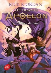 Les travaux d'Apollon Tome 4 : Le tombeau du tyran - Riordan Rick - Pracontal Mona de