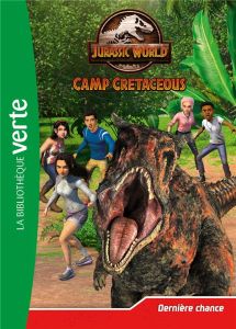 Jurassic World Camp Cretaceous Tome 5 : Dernière chance - Gay Olivier