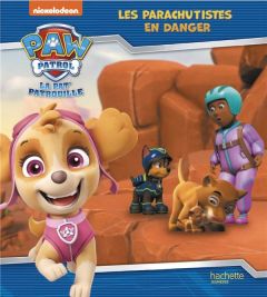 Paw Patrol La Pat' Patrouille : Les parachutistes en danger - Marchand Kalicky Anne