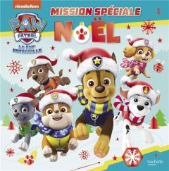 Paw Patrol La Pat' Patrouille : Mission spéciale Noël - Marchand Kalicky Anne