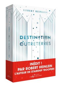 Destination Outreterres - Heinlein Robert - Imbert Patrick