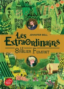 Les extraordinaires Tome 2 : Le sablier fumant - Bell Jennifer - Mountford Karl James - Moran Cécil